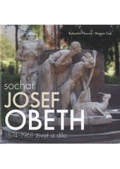 kniha Sochař Josef Obeth 1874-1961 : život a dílo, Veduta - Bohumír Němec 2008