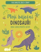 kniha Moji báječní dinosauři Kniha samolepkových aktivit, Svojtka 2025