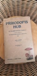 kniha Přírodopis hub s četnými barevnými, umělecky věrně podle přírody provedenými obrazy nejhojněji se vyskytujících jedlých, podezřelých i jedovatých hub, I.L. Kober 1941