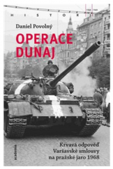 kniha Operace Dunaj Krvavá odpověď Varšavské smlouvy na pražské jaro 1968, Academia 2018