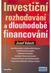kniha Investiční rozhodování a dlouhodobé financování, Ekopress 2006