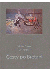 kniha Cesty po Bretani, Galerie města Plzně 2008