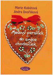 kniha Medový perníček - do srdce chodníček, HAK 2001