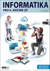 kniha Informatika pro 6. ročník ZŠ Metodika pro učitele, Computer Media 2024
