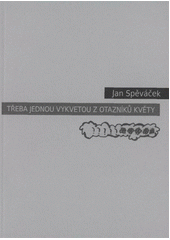 kniha Třeba jednou vykvetou z otazníků květy, Občanské sdružení H_aluze 2012