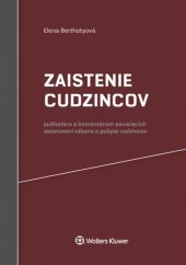 kniha Zaistenie cudzincov judikatúra s komentárom súvisiacich ustanovení zákona o pobyte cudzincov, Wolters Kluwer 2017