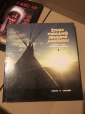 kniha Život Indiánů Severní Ameriky rodina, lov, zábava a obřady, Volvox Globator 1997