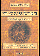 kniha Velcí zasvěcenci tajné dějiny náboženství, Fontána 2017