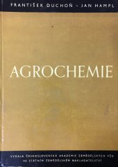 kniha Agrochemie úvod do studia chemie užité v rostlinné výrobě : učebnice pro vys. školy zeměd., SZN 1959