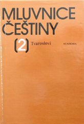 kniha Mluvnice češtiny [Díl] 2, - Tvarosloví - vysokošk. učebnice pro stud. filozof. a pedagog. fakult, aprobace čes. jazyk., Academia 1986