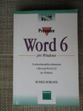 kniha Průvodce Word 6 pro Windows tvorba dokonalého dokumentu v Microsoft Word 6 CZ pro Windows, Plus 1994