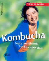 kniha Kombucha nápoj pro výbornou kondici a elixír krásy, Cesty 2001