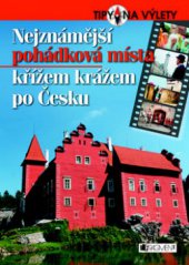 kniha Nejznámější pohádková místa křížem krážem po Česku, Fragment 2010