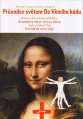 kniha Průvodce světem Da Vinciho kódu historické zdroje příběhu, Brownova fikce versus fakta, jak vznikal film, pohled do míst děje, Jota 2006