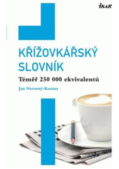 kniha Křížovkářský slovník téměř 250 000 ekvivalentů, Ikar 2011