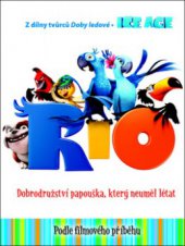 kniha Rio dobrodružství papouška, který neuměl létat, Fortuna Libri 2011