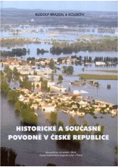 kniha Historie počasí a podnebí v Českých zemích = Svazek VII, - Historické a současné povodně v České republice = History of weather and climate in the Czech Lands. Historical and recent floods in the Czech Republic - History of weather and climate in the Czech Lands., Masarykova univerzita 2005