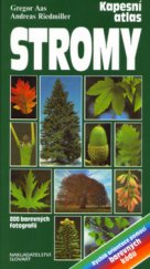 kniha Stromy praktická příručka k určování evropských jehličnatých a listnatých stromů, Slovart 2005