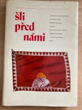 kniha Šli před námi Životopisné medailónky zasloužilých předválečných členů KSČ v Jihomor. kraji, Blok 1981