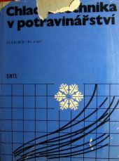 kniha Chladicí technika v potravinářství Určeno [též] posl. techn. škol, SNTL 1971