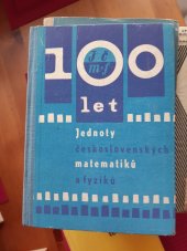 kniha 100 let Jednoty československých matematiků a fyziků 1862-1962, SPN 1962