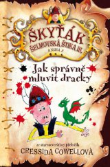 kniha Škyťák Šelmovská Štika III. 3, - Jak správně mluvit dracky, Slovart 2014