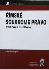 kniha Římské soukromé právo systém a instituce, Aleš Čeněk 2011