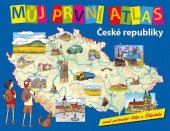 kniha Můj první atlas České republiky, aneb putování Vítka a Štěpánky, Slovart 2020