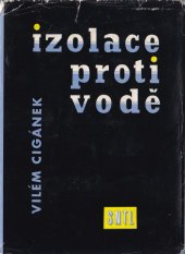 kniha Izolace proti vodě Určeno projektantům a prac. v provozu, SNTL 1960