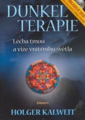 kniha Dunkelterapie léčba tmou a vize vnitřního světla, Eminent 2006