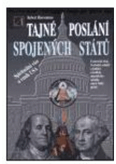 kniha Tajné poslání Spojených států spirituální vize a vznik USA, historie a smysl Velké státní pečeti, Alternativa 1999