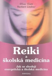 kniha Reiki a školská medicína jak se shodují energetická medicína a klasická školská medicína, Fontána 2009