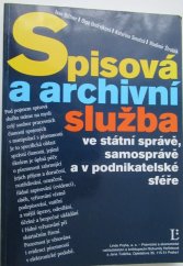 kniha Spisová a archivní služba ve státní správě, samosprávě a v podnikatelské sféře, Linde 1998