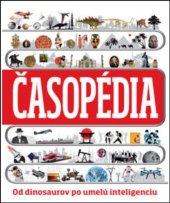 kniha Časopédia Od dinosaurov po umelú inteligenciu, Slovart 2019