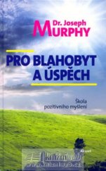 kniha Pro blahobyt a úspěch Škola pozitivního myšlení, Aktuell 2008