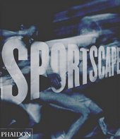 kniha Sportscape The Evolution of Sports Photography, Phaidon 2000