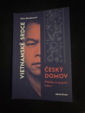 kniha Vietnamské srdce Český domov, Mladá fronta 2024