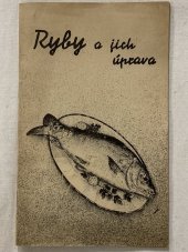 kniha Ryby a jich úprava, Českslovenská ústřední jednota rybářská ve Vodňanech 1936