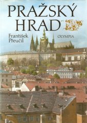 kniha Pražský hrad = Pražskij grad = Die Prager Burg = Prague Castle = Le Chateau de Prague = El Castillo de Praga : [Fot. publ.], Olympia 1984