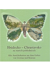 kniha Hrádecko-Chrastavsko na starých pohlednicích = Alte Ansichtskarten aus dem Gebiet von Grottau und Kratzau, Baron 2005
