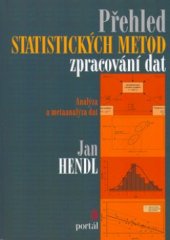 kniha Přehled statistických metod zpracování dat analýza a metaanalýza dat, Portál 2006