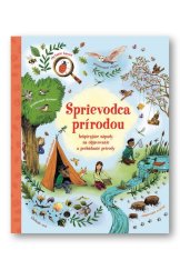 kniha Sprievodca prírodou Inšpirujúce nápady na objavovanie a prebádanie prírody, Svojtka 2019