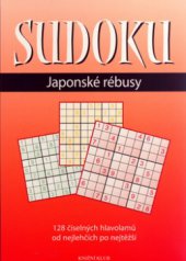 kniha Sudoku japonské rébusy : [128 číselných hlavolamů od nejlehčích po nejtěžší], Knižní klub 2006