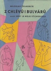 kniha Z chlévů a bulvárů aneb Smrt je moje východisko, Krajské nakladatelství 1961