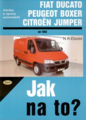 kniha Údržba a opravy automobilů Fiat Ducato/Peugeot J5/Citroën C25 od 1928 do 1993, Fiat Ducato/Peugeot Boxer/Citroën Jumper od 1994 zážehové motory, vznětové motory, Kopp 2000