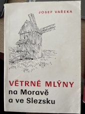 kniha Větrné mlýny na Moravě a ve Slezsku, Slovácké muzeum 1967
