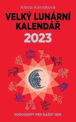 kniha Velký lunární kalendář 2023 Horoskopy pro každý den, Lika klub 2022
