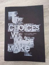 kniha The Choices We Make An ode to creation through chaos, OFFF 2020