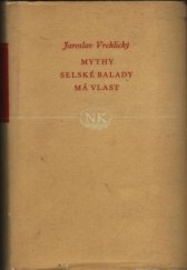kniha Mythy Selské balady ; Má vlast, Státní nakladatelství krásné literatury, hudby a umění 1955