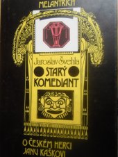 kniha Starý komediant o českém herci Janu Kaškovi, Melantrich 1983